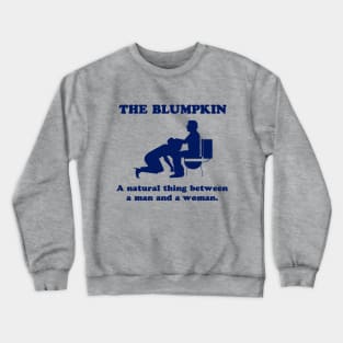 The Blumpkin Crewneck Sweatshirt